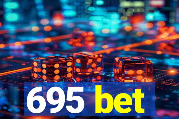 695 bet